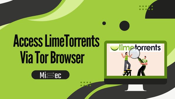 Access LimeTorrents Via Tor Browser