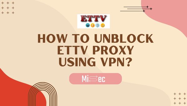How to Unblock ETTV Proxy Using VPN?
