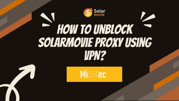 How to Unblock SolarMovie Proxy using VPN?