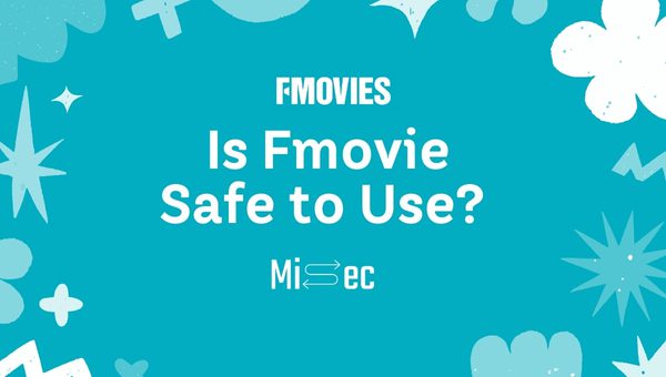 Is Fmovie Safe to Use?