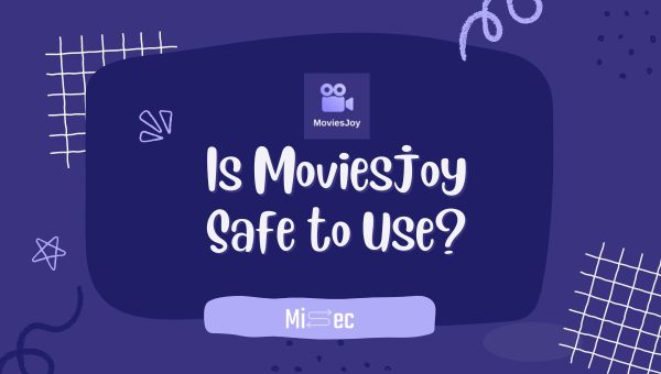 Is Moviesjoy Safe to Use?