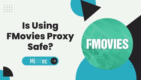 Is Using FMovies Proxy Safe?