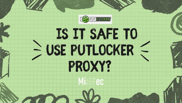 Is it Safe to use PutLocker Proxy?