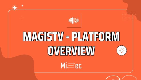 MagisTV - Platform Overview