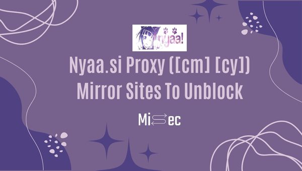 Nyaa.si Proxy (July 2024) Mirror Sites To Unblock