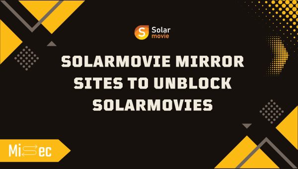 SolarMovie Mirror Sites To Unblock SolarMovies