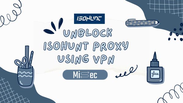 Unblock IsoHunt Proxy Using VPN