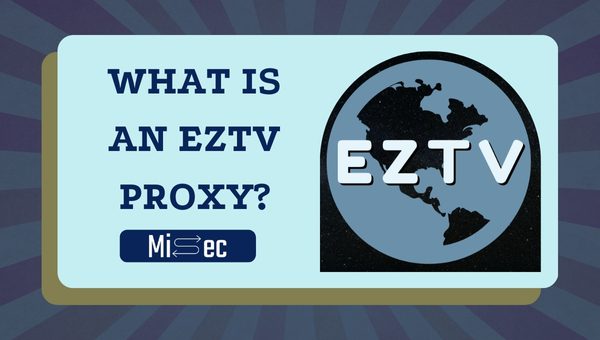 What Is an EZTV Proxy?