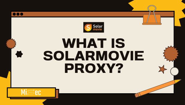 What is SolarMovie Proxy?
