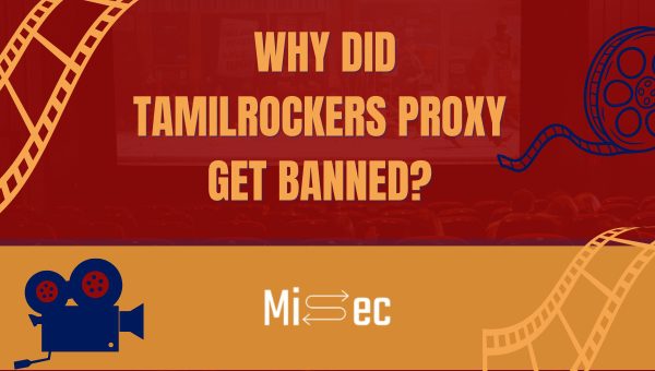 Why did TamilRockers Proxy get Banned?