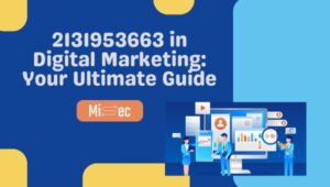 2131953663 in Digital Marketing: Your Ultimate Guide