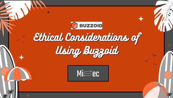 Ethical Considerations of Using Buzzoid