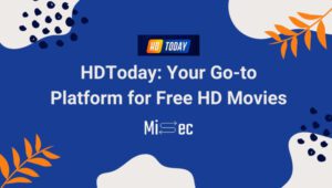 HDToday: Your Go-to Platform for Free HD Movies