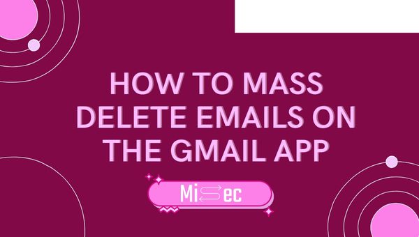 How to mass delete emails on the Gmail App