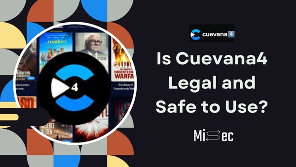 Is Cuevana4 Legal and Safe to Use?