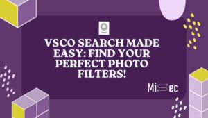 VSCO Search Made Easy: Find Your Perfect Photo Filters!
