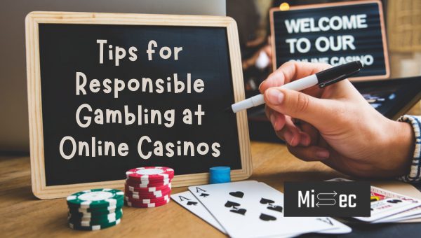 Tips for Responsible Gambling at Online Casinos