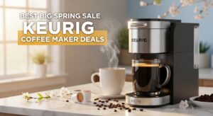 Best Big Spring Sale Keurig Coffee Maker Deals