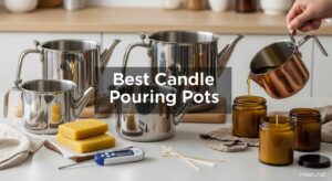 Best Candle Pouring Pots