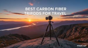 Best Carbon Fiber Tripods for Travel