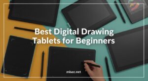 Best Digital Drawing Tablets for Beginners