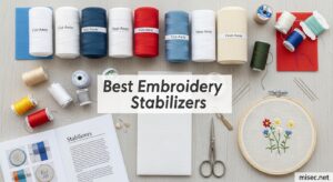 Best Embroidery Stabilizers