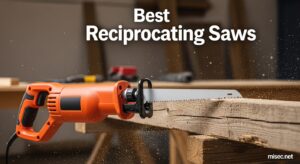 Best Reciprocating Saws
