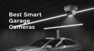 Best Smart Garage Cameras