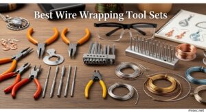 Best Wire Wrapping Tool Sets