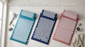 best acupressure mats and pillows