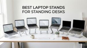 best laptop stands for standing desks