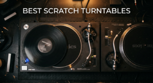 best scratch turntables