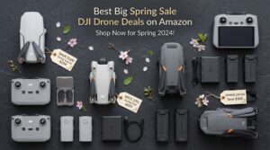 Best Big Spring Sale DJI Drone Deals on Amazon
