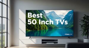 Best 50 Inch TVs