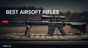 Best Airsoft Rifles