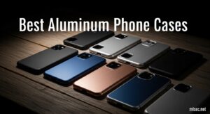 Best Aluminum Phone Cases
