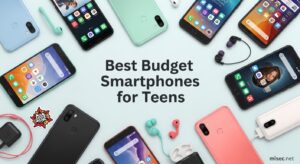 Best Budget Smartphones for Teens