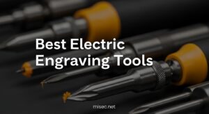 Best Electric Engraving Tools
