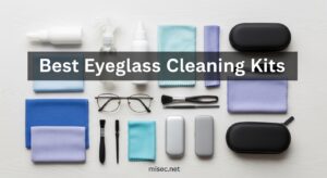 Best Eyeglass Cleaning Kits