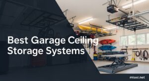 Best Garage Ceiling Storage Systems