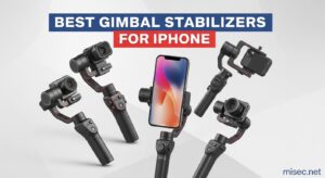 Best Gimbal Stabilizers for iPhone
