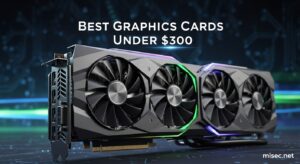 Best Graphics Cards Under $300