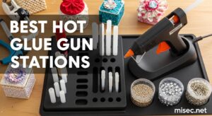 Best Hot Glue Gun Stations