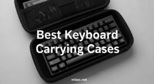 Best Keyboard Carrying Cases