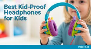 Best Kid-Proof Headphones for Kids