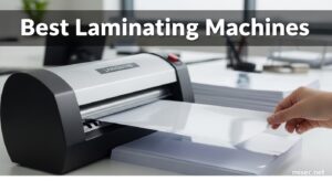 Best Laminating Machines