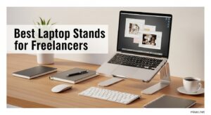 Best Laptop Stands for Freelancers