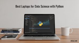 Best Laptops for Data Science with Python