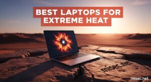 Best Laptops for Extreme Heat