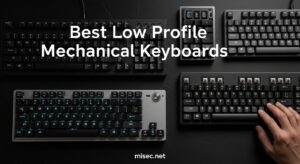 Best Low Profile Mechanical Keyboards